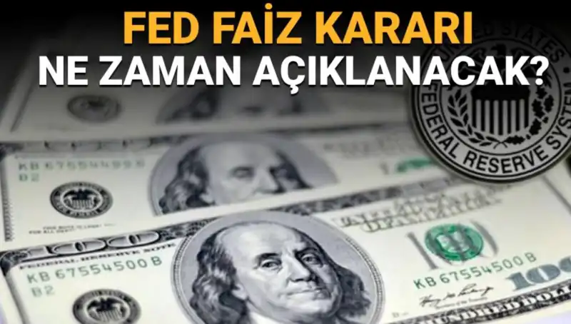 FED Toplantı Takvimi: Faiz Kararının Tarihi ve Saati Belli Oldu!