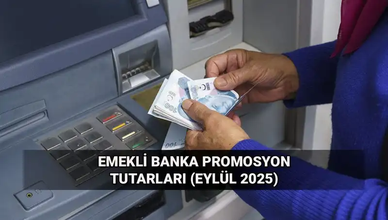 Emekli Promosyonları Değişti: Eylül 2025'te Hangi Tutarlar Geçerli?