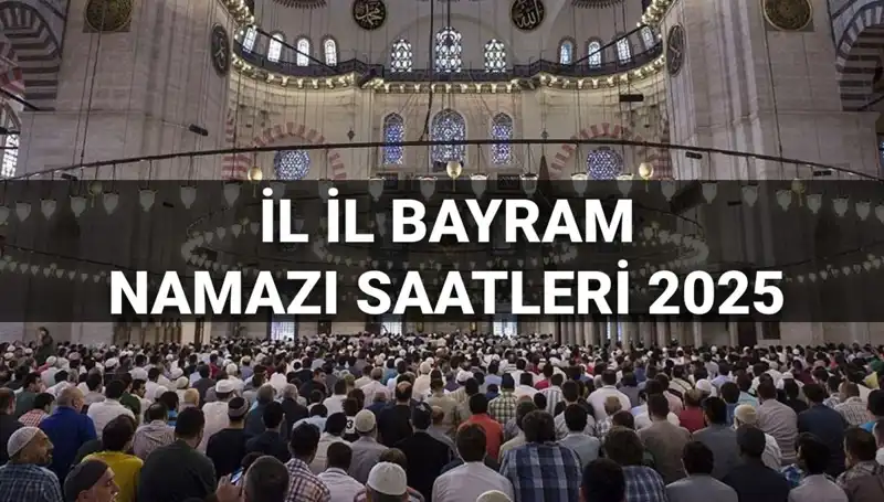 2025 Bayram Namazı Saatleri: Her İlin Vaktini Keşfedin!