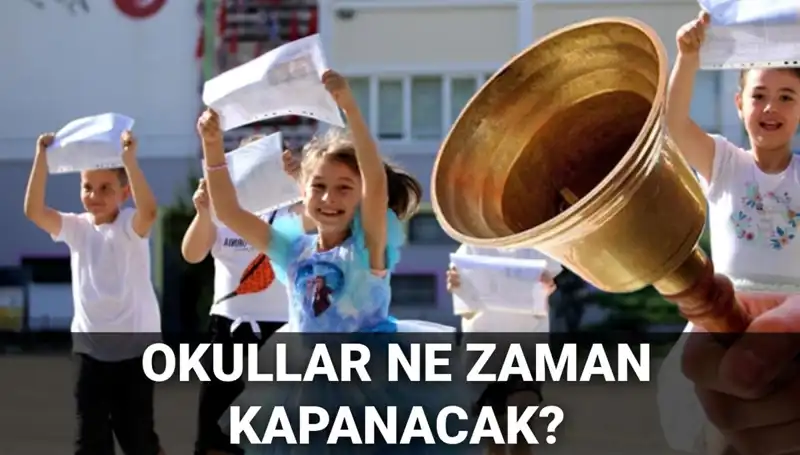 Okullar Ne Zaman Kapanacak? Yaz Tatili Tarihleri Açıklandı!