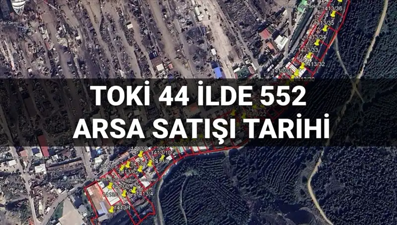 TOKİ’den 44 İlde 552 Arsa Satışı: İmar Durumları Belli Oldu!