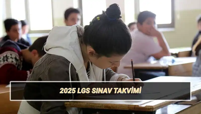 2025 LGS Tarihleri Açıklandı: Sınav Yerleri ve Taban Puanları Ne Olacak?