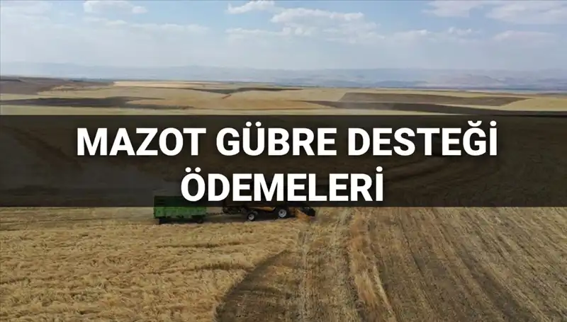 Mazot Gübre Desteği Ödemeleri 2025: Mart Ayında Ne Zaman Hesaplarda?
