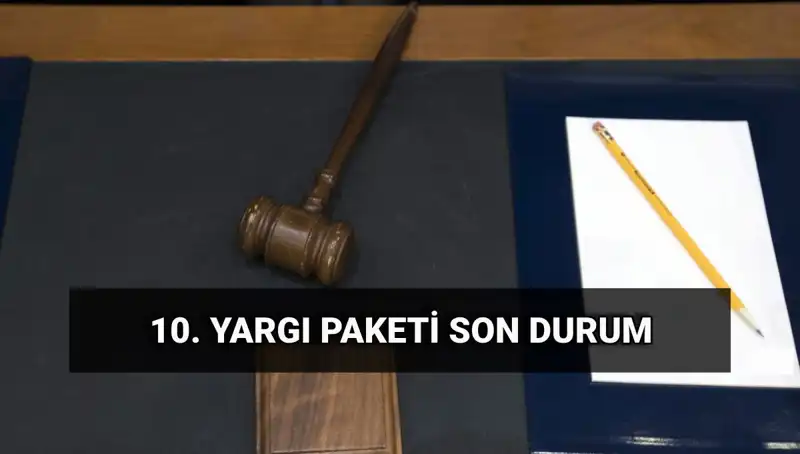 2025'te Yürürlüğe Girecek Yeni Yargı Paketi Detayları Açıklandı!