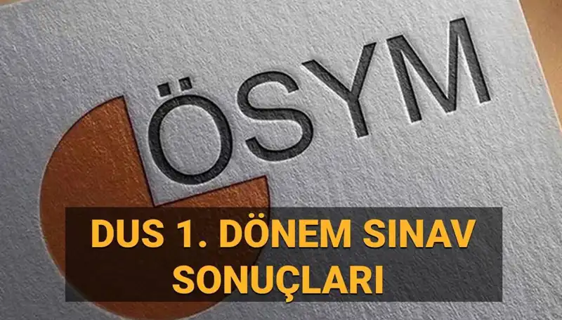2025 DUS 1. Dönem Sonuçlarının Açıklanacağı Tarih ve Sorgulama Detayları