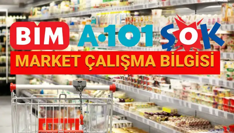 Bayramda A101, BİM ve ŞOK Marketleri Açık mı? Detaylar Burada!